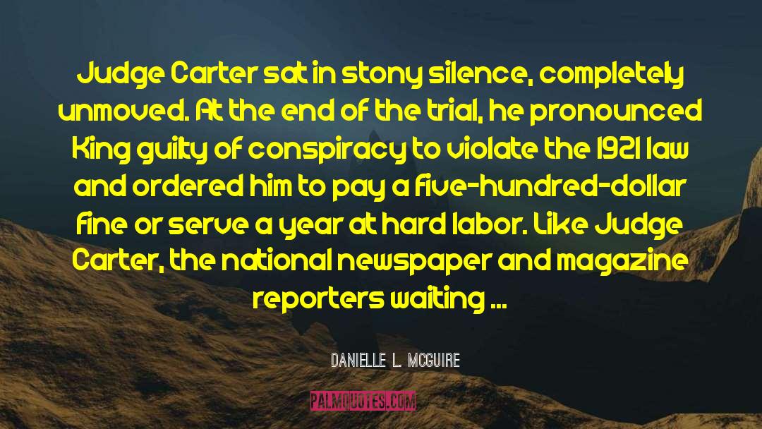 Danielle L. McGuire Quotes: Judge Carter sat in stony