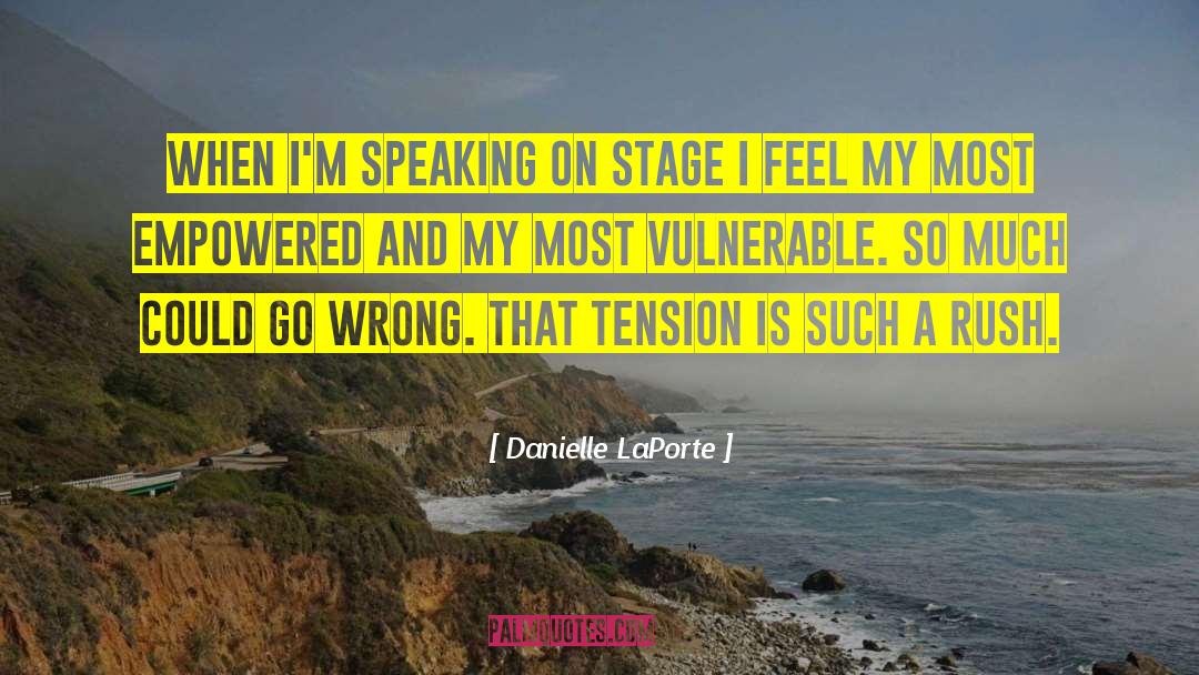 Danielle LaPorte Quotes: When I'm speaking on stage