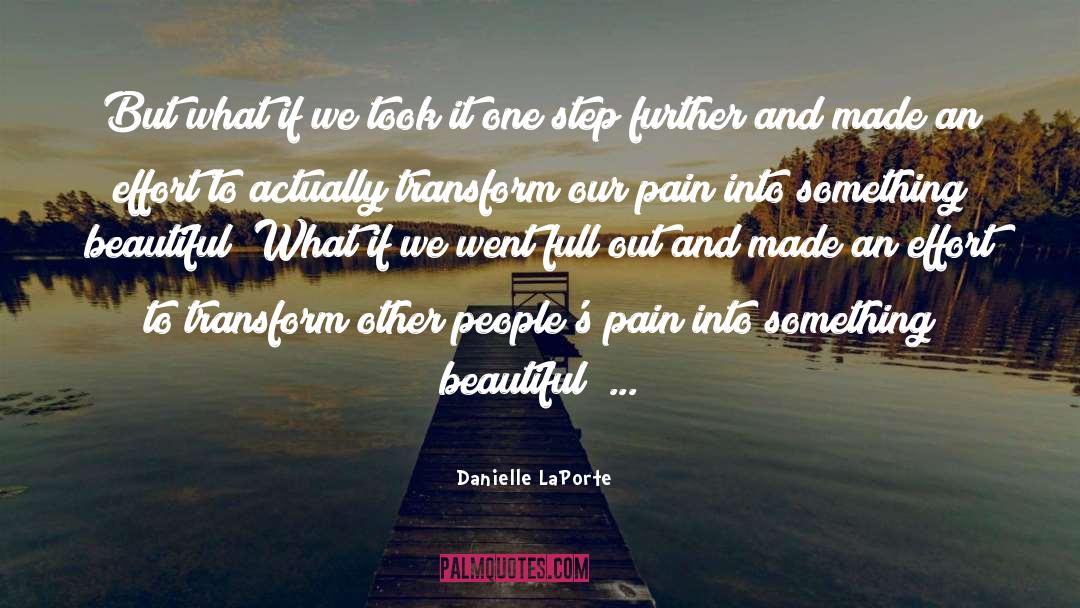Danielle LaPorte Quotes: But what if we took