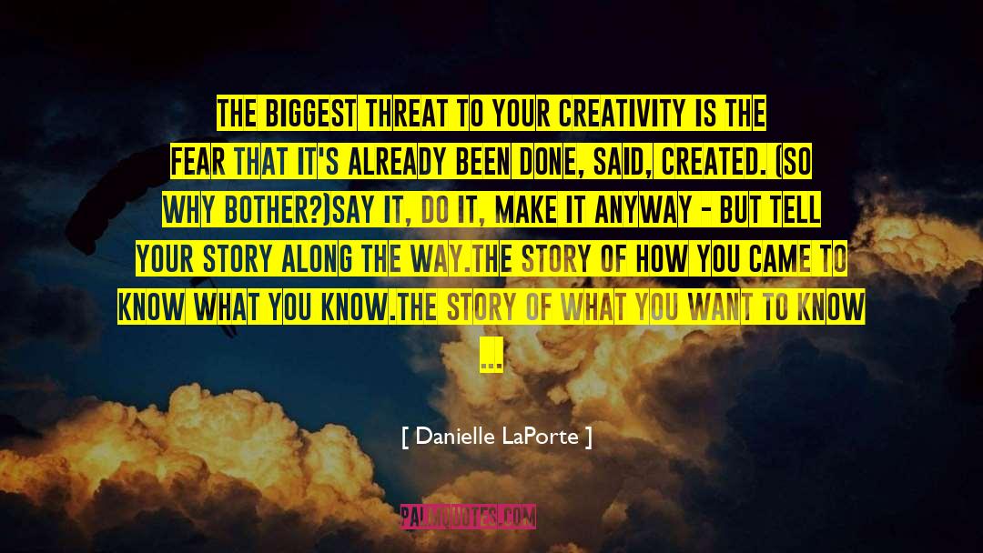 Danielle LaPorte Quotes: The biggest threat to your