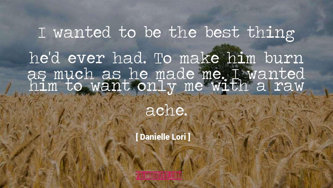 Danielle Lori Quotes: I wanted to be the
