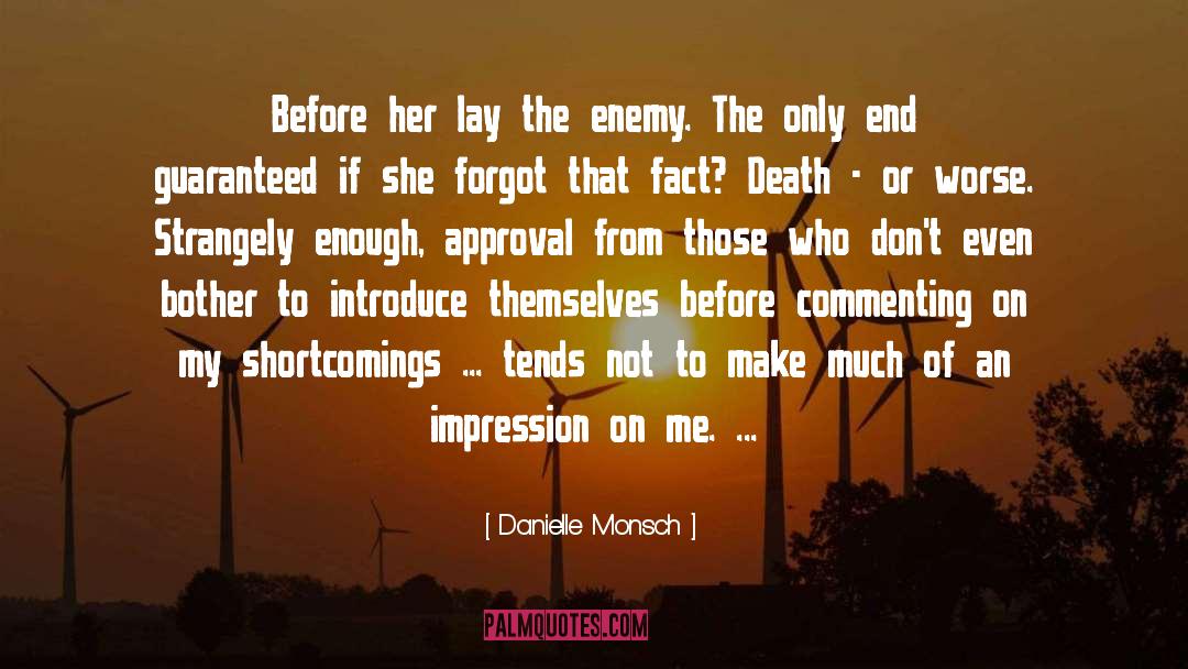 Danielle Monsch Quotes: Before her lay the enemy.