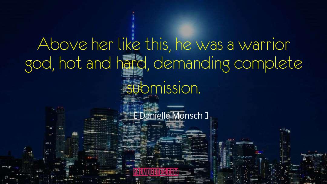 Danielle Monsch Quotes: Above her like this, he