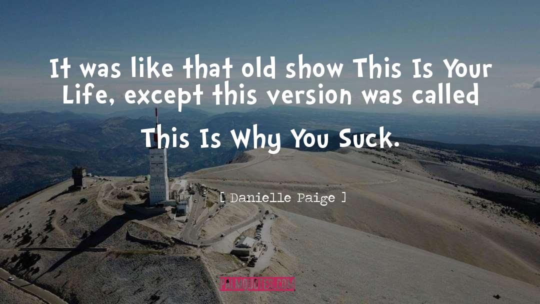 Danielle Paige Quotes: It was like that old