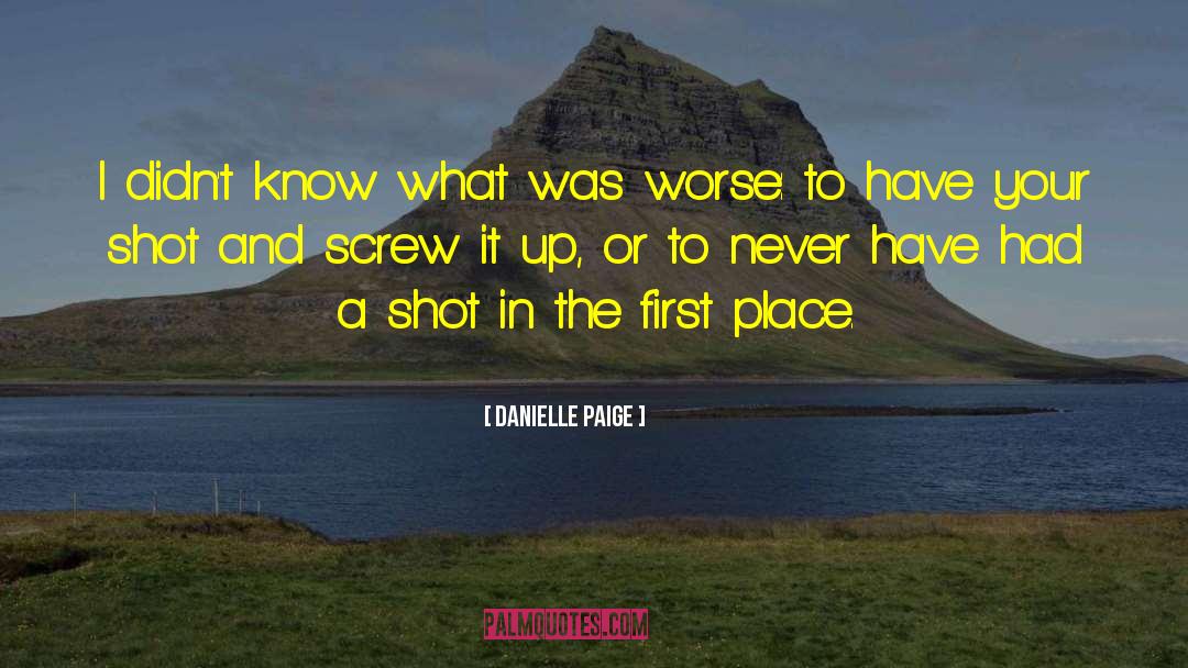 Danielle Paige Quotes: I didn't know what was