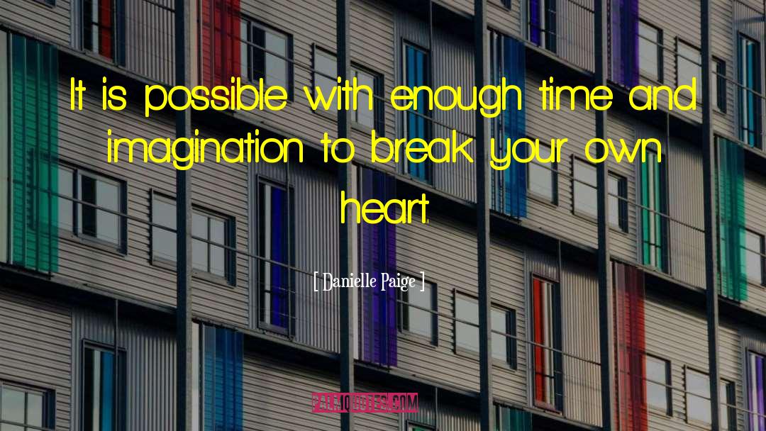 Danielle Paige Quotes: It is possible with enough