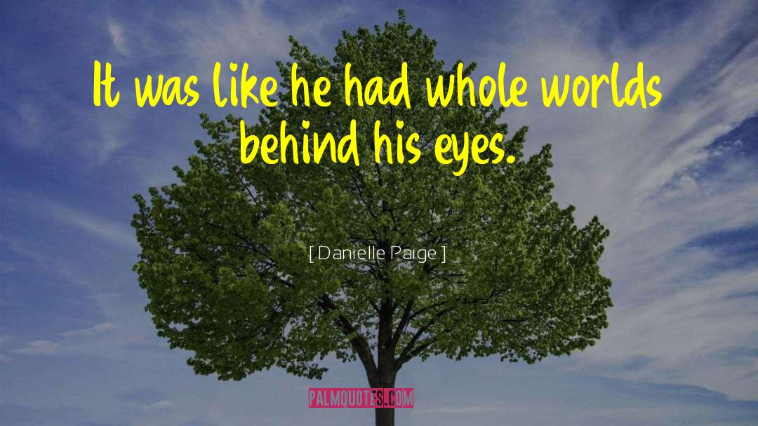 Danielle Paige Quotes: It was like he had