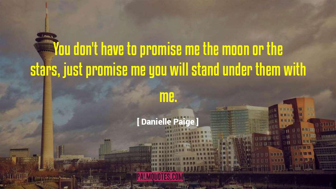 Danielle Paige Quotes: You don't have to promise