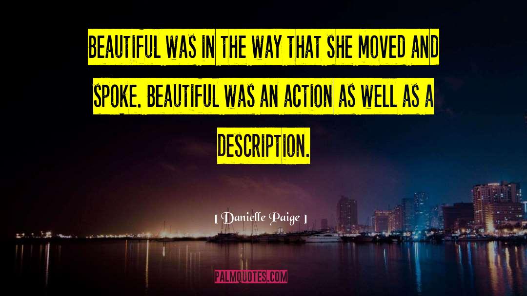 Danielle Paige Quotes: Beautiful was in the way