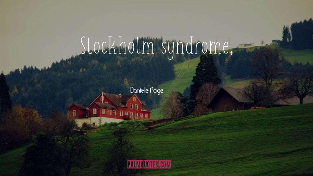 Danielle Paige Quotes: Stockholm syndrome,