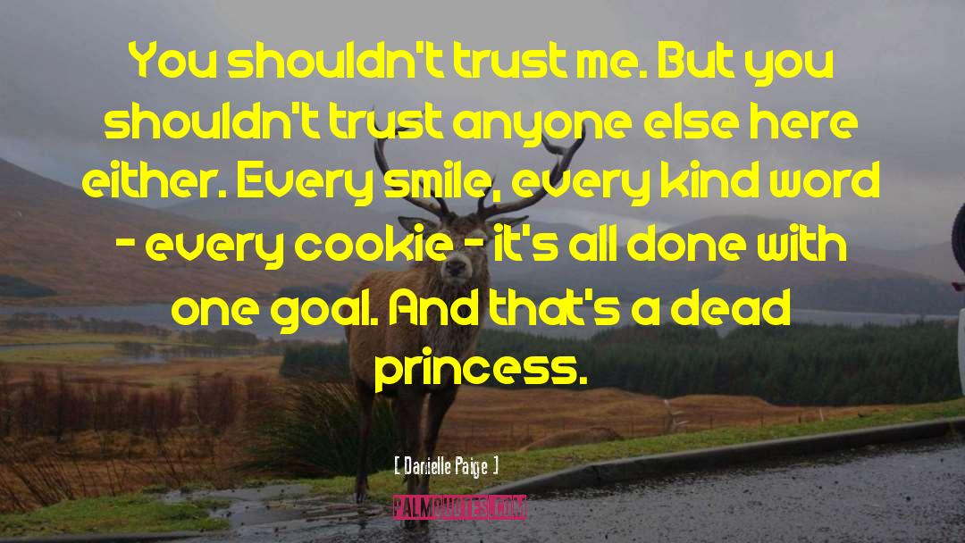 Danielle Paige Quotes: You shouldn't trust me. But