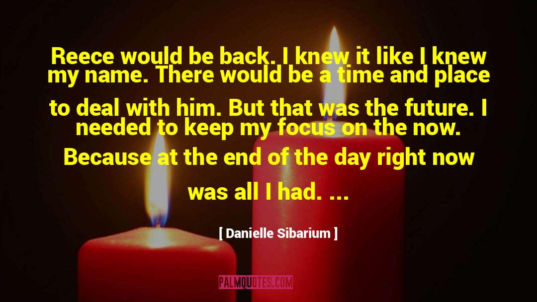 Danielle Sibarium Quotes: Reece would be back. I