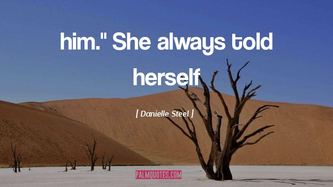 Danielle Steel Quotes: him.