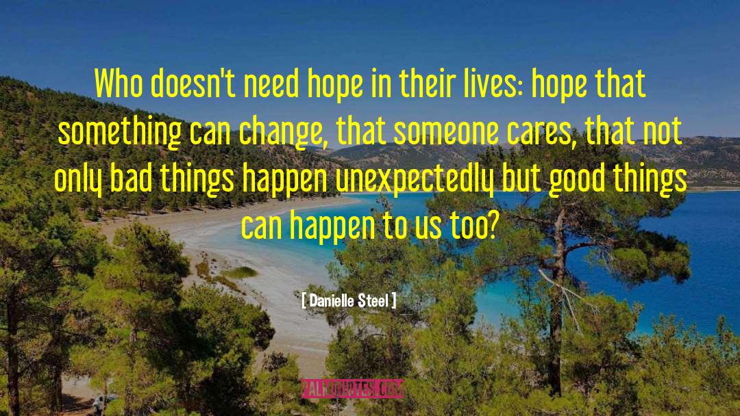 Danielle Steel Quotes: Who doesn't need hope in