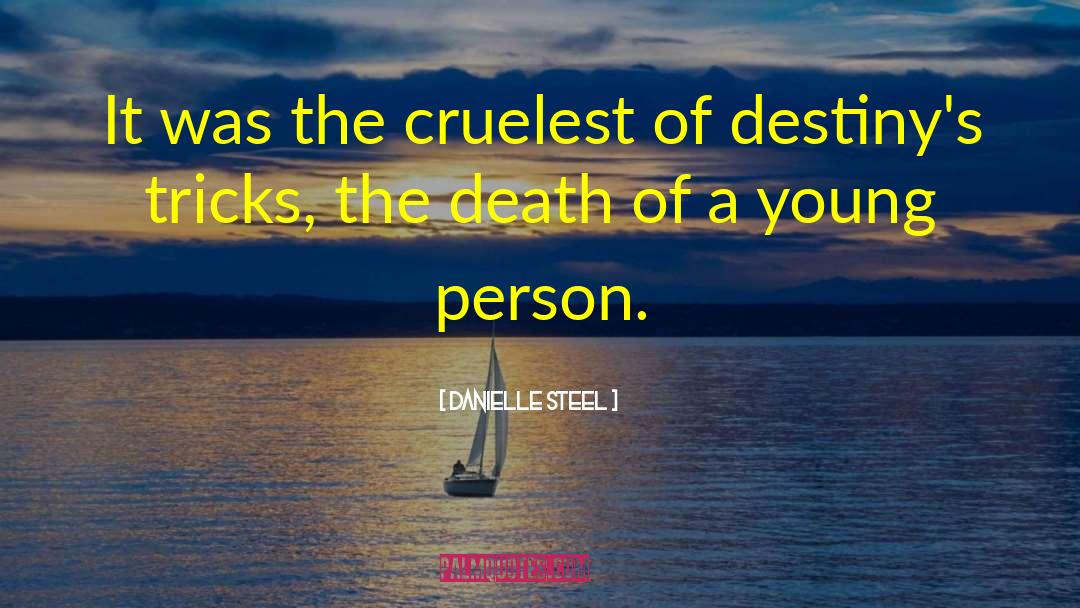 Danielle Steel Quotes: It was the cruelest of