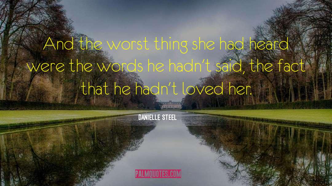 Danielle Steel Quotes: And the worst thing she