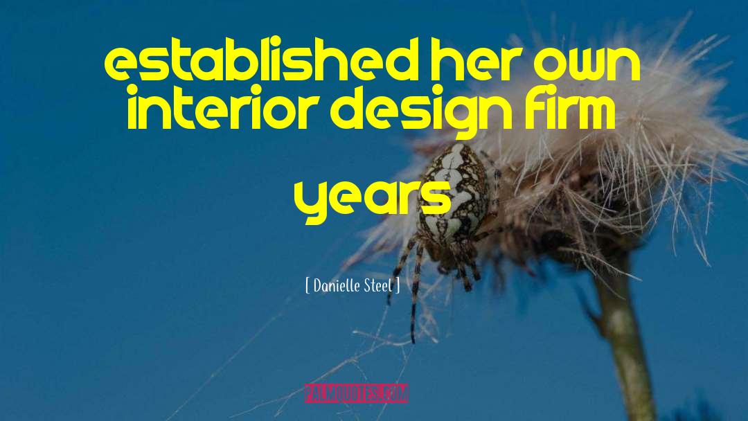 Danielle Steel Quotes: established her own interior design