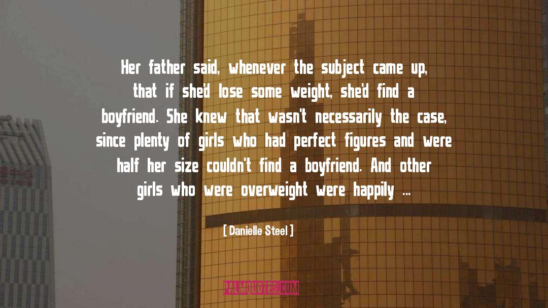 Danielle Steel Quotes: Her father said, whenever the