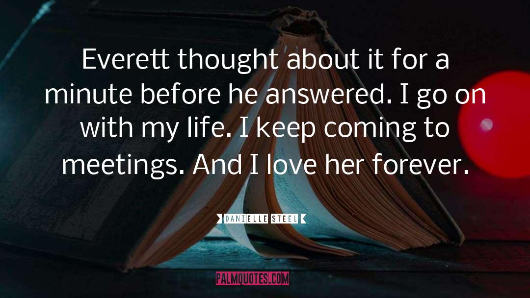 Danielle Steel Quotes: Everett thought about it for
