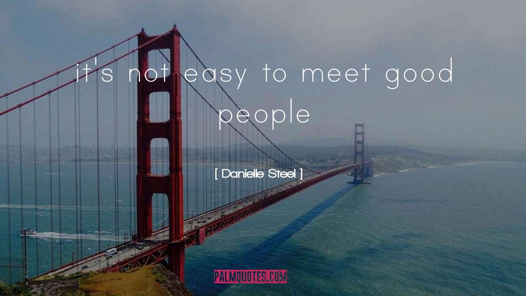 Danielle Steel Quotes: it's not easy to meet