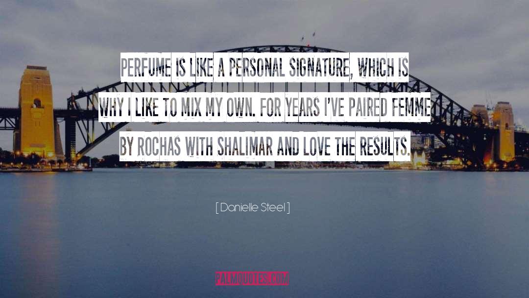 Danielle Steel Quotes: Perfume is like a personal