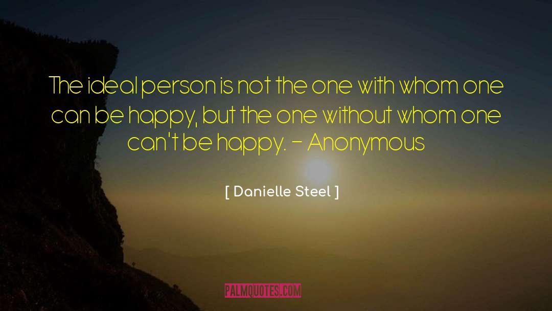 Danielle Steel Quotes: The ideal person is not