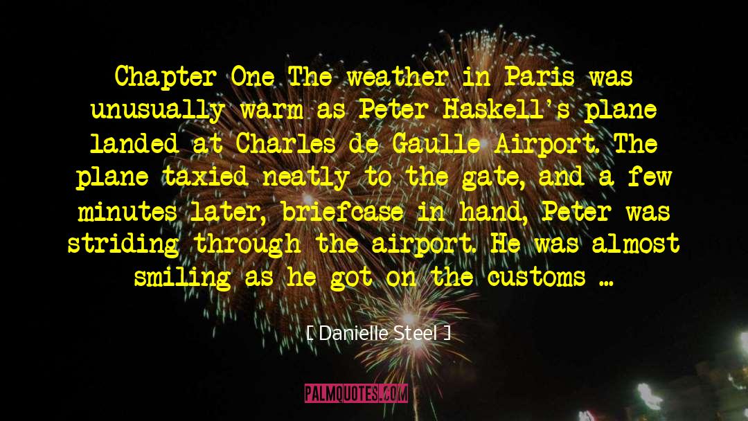 Danielle Steel Quotes: Chapter One The weather in