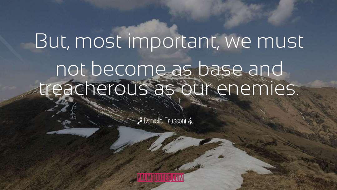 Danielle Trussoni Quotes: But, most important, we must