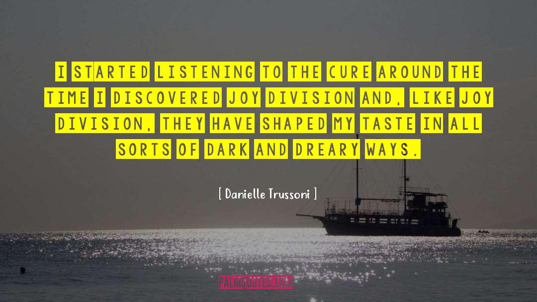 Danielle Trussoni Quotes: I started listening to the