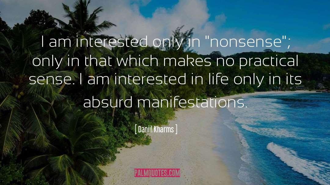 Daniil Kharms Quotes: I am interested only in