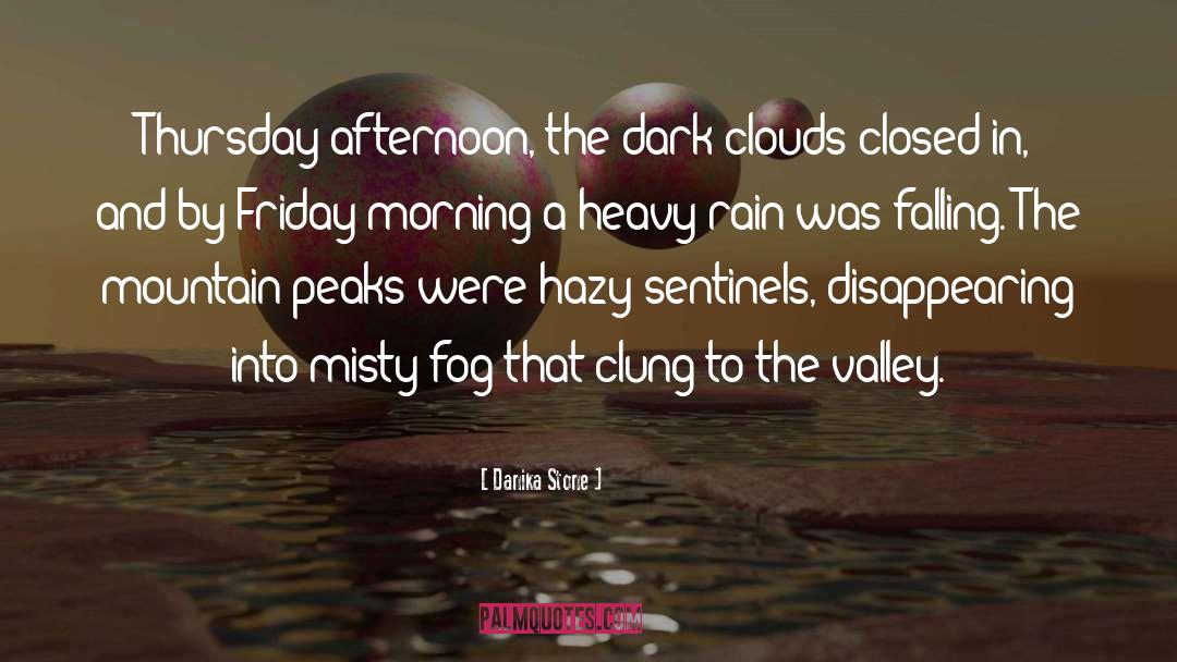 Danika Stone Quotes: Thursday afternoon, the dark clouds