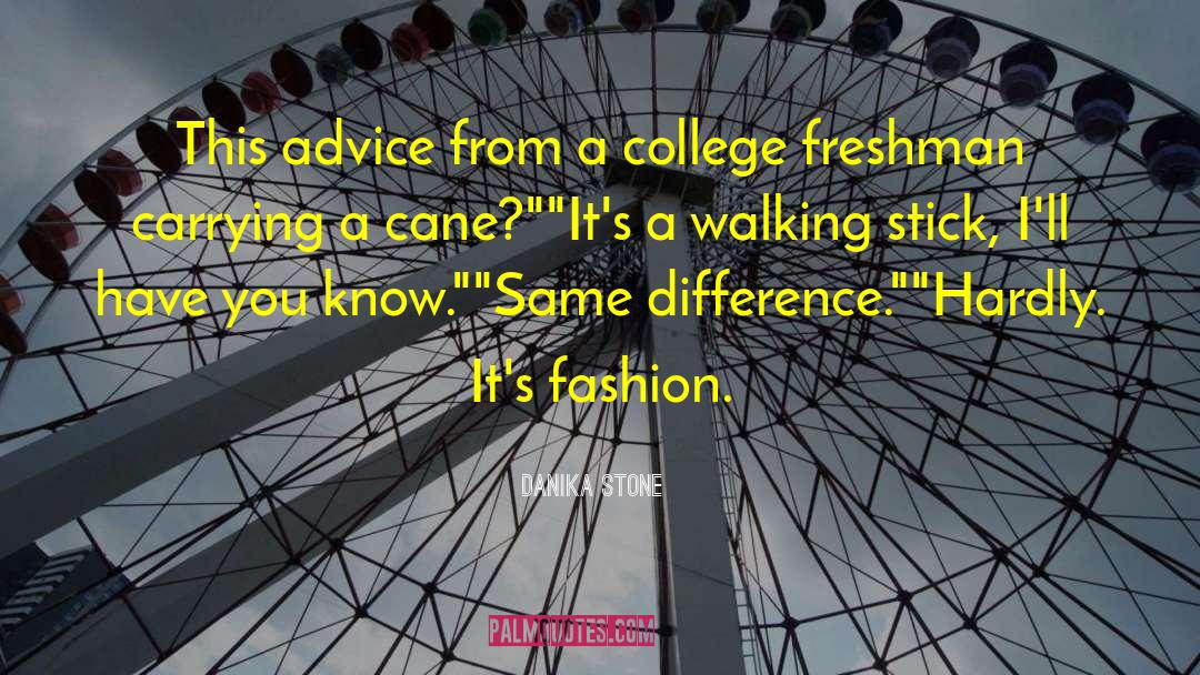 Danika Stone Quotes: This advice from a college