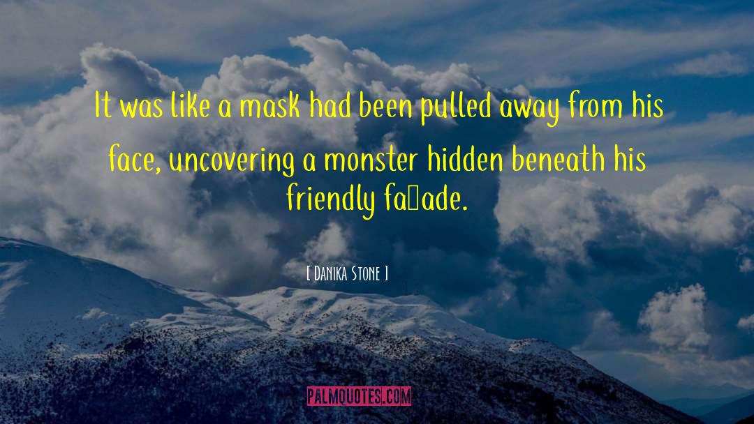 Danika Stone Quotes: It was like a mask