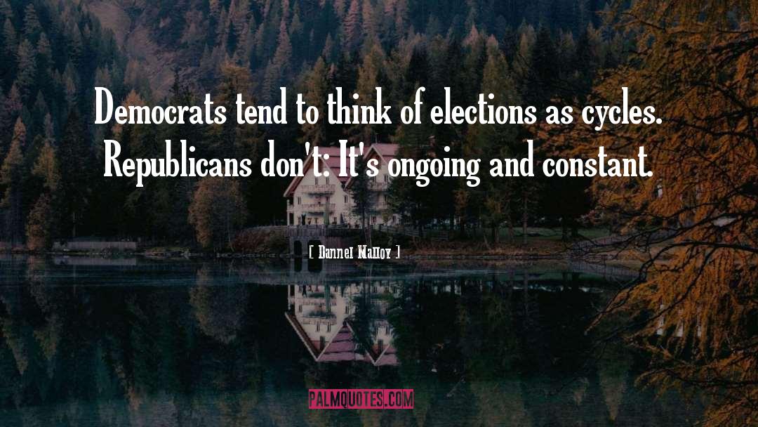 Dannel Malloy Quotes: Democrats tend to think of