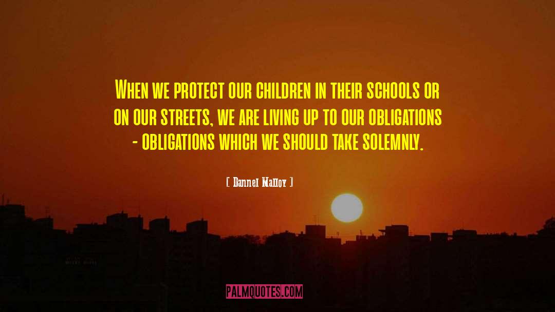 Dannel Malloy Quotes: When we protect our children