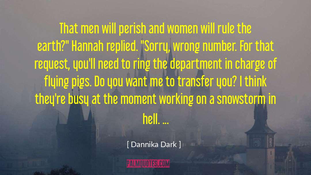Dannika Dark Quotes: That men will perish and
