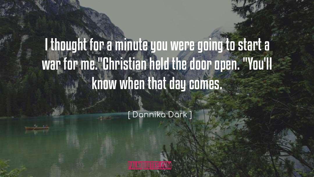 Dannika Dark Quotes: I thought for a minute