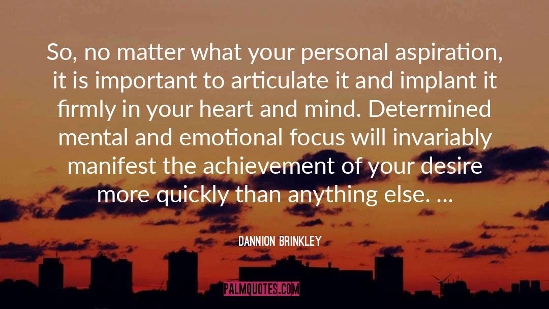 Dannion Brinkley Quotes: So, no matter what your