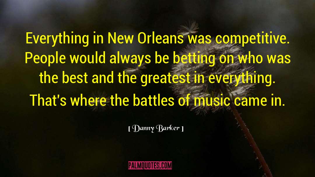 Danny Barker Quotes: Everything in New Orleans was