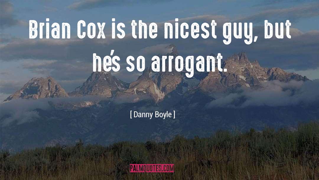 Danny Boyle Quotes: Brian Cox is the nicest