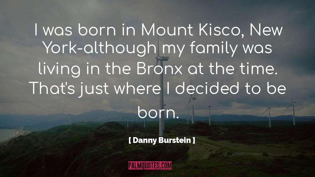 Danny Burstein Quotes: I was born in Mount