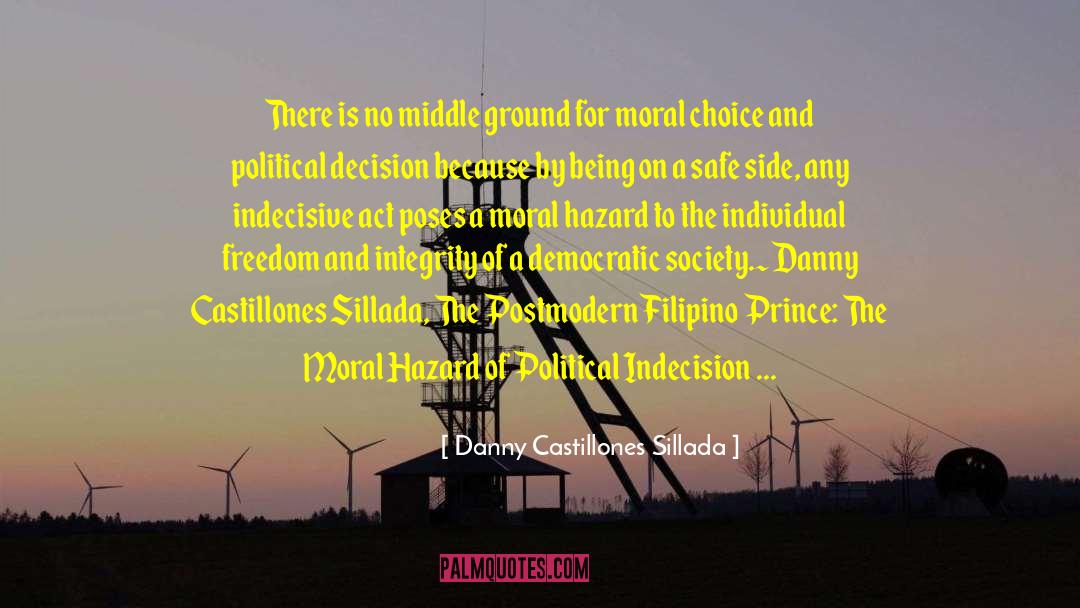 Danny Castillones Sillada Quotes: There is no middle ground