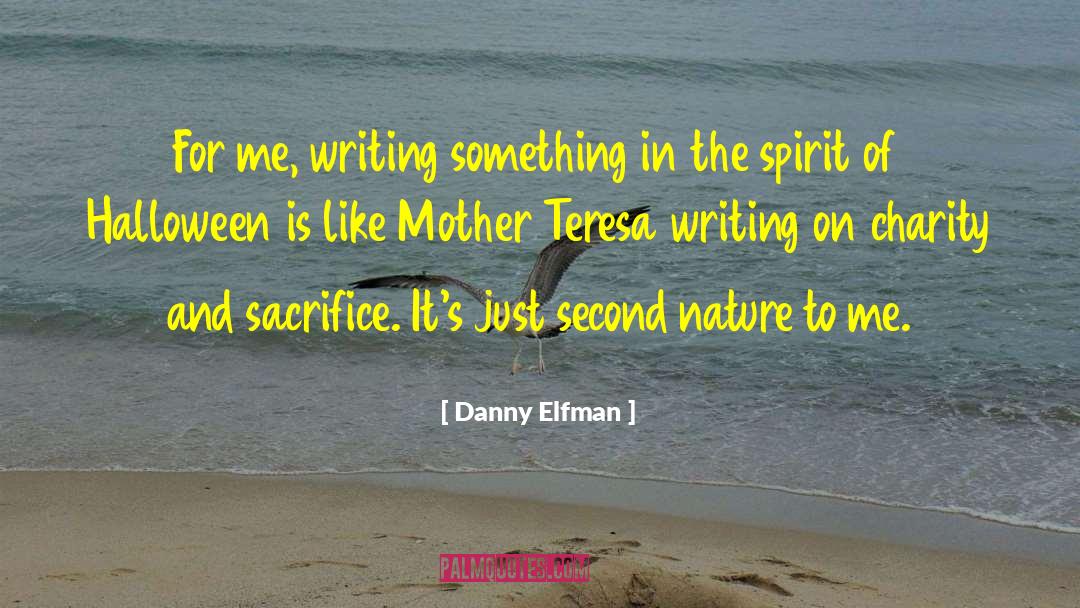 Danny Elfman Quotes: For me, writing something in