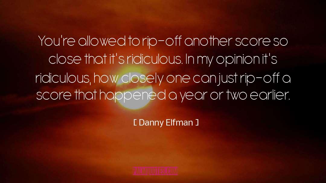 Danny Elfman Quotes: You're allowed to rip-off another