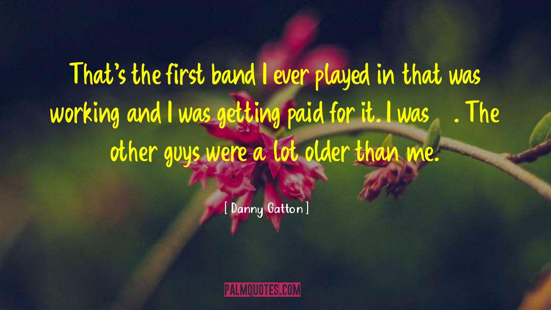 Danny Gatton Quotes: That's the first band I