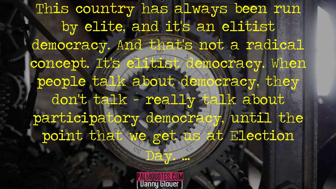 Danny Glover Quotes: This country has always been