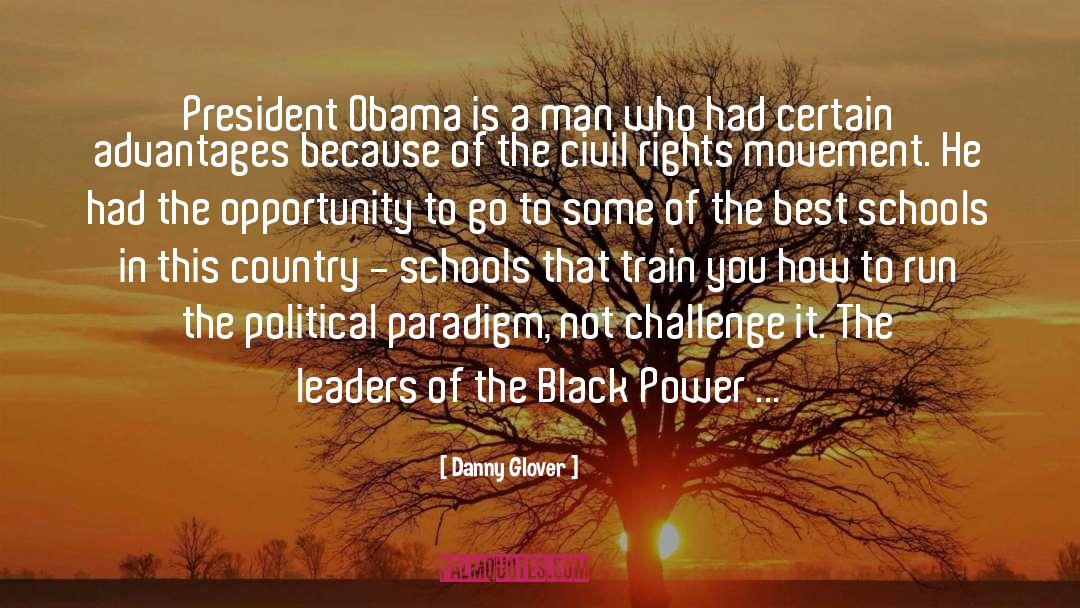 Danny Glover Quotes: President Obama is a man