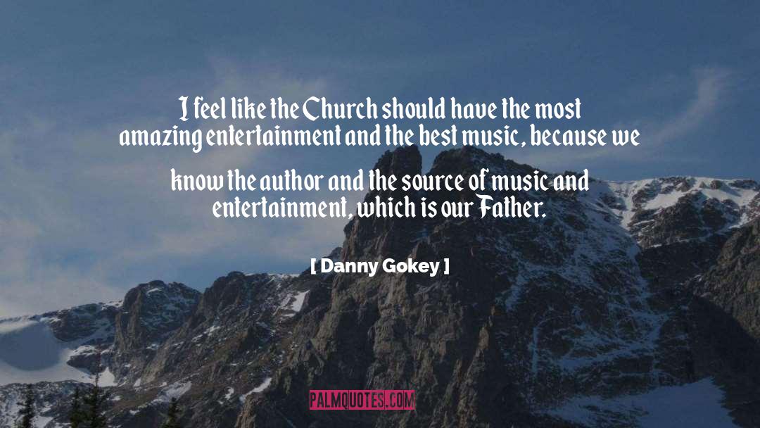 Danny Gokey Quotes: I feel like the Church