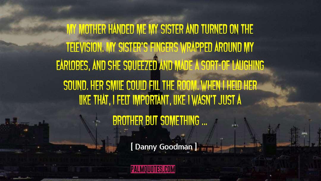 Danny Goodman Quotes: My mother handed me my