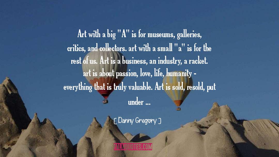 Danny Gregory Quotes: Art with a big 